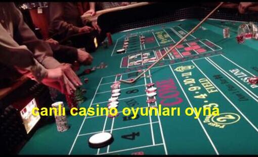 canlı casino oyunları oyna