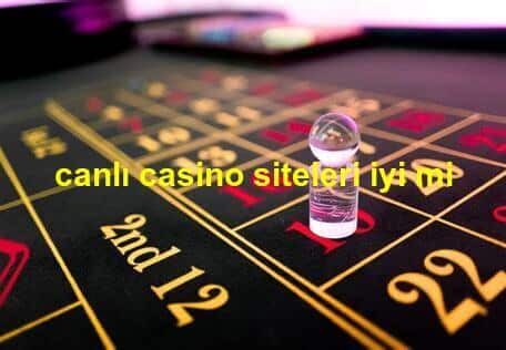 canlı casino siteleri iyi mi