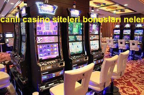 canlı casino siteleri bonusları neler